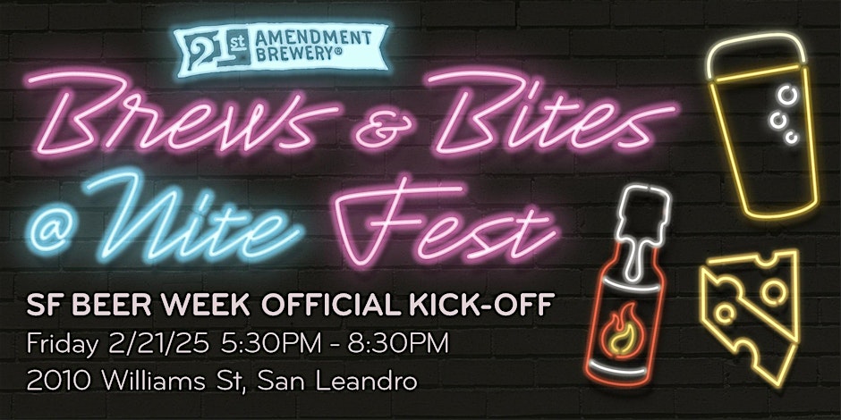 21st Amendment Brews & Bites @ Nite Fest SFBW25 Kickoff Party on Friday, February 21st 5:30-8:30PM