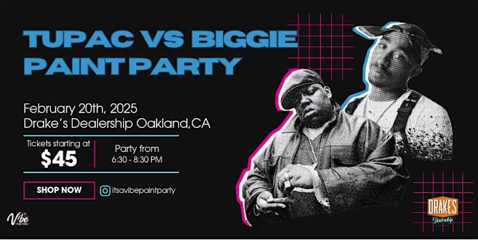 2pac vs Biggie Paint Party with It's A Vibe Thursday, February 20th at Drake's Dealership