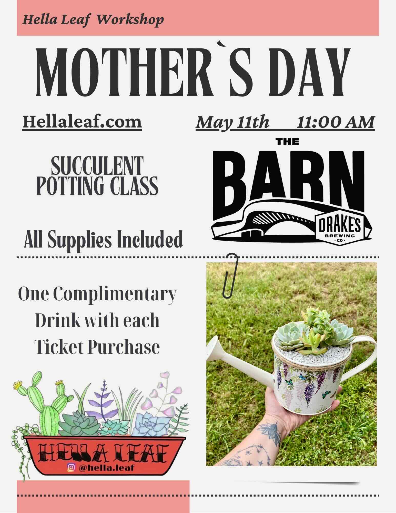 Hella Leaf Mother's Day Succulent Potting Class on Sunday, May 11th at Drake's: The Barn