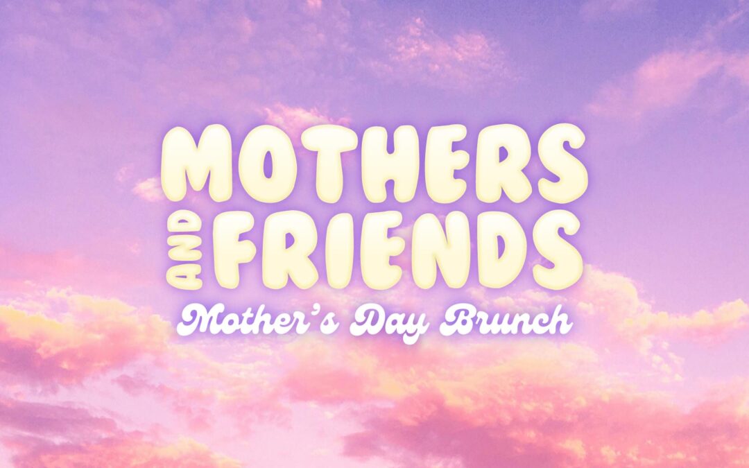 Mothers And Friends