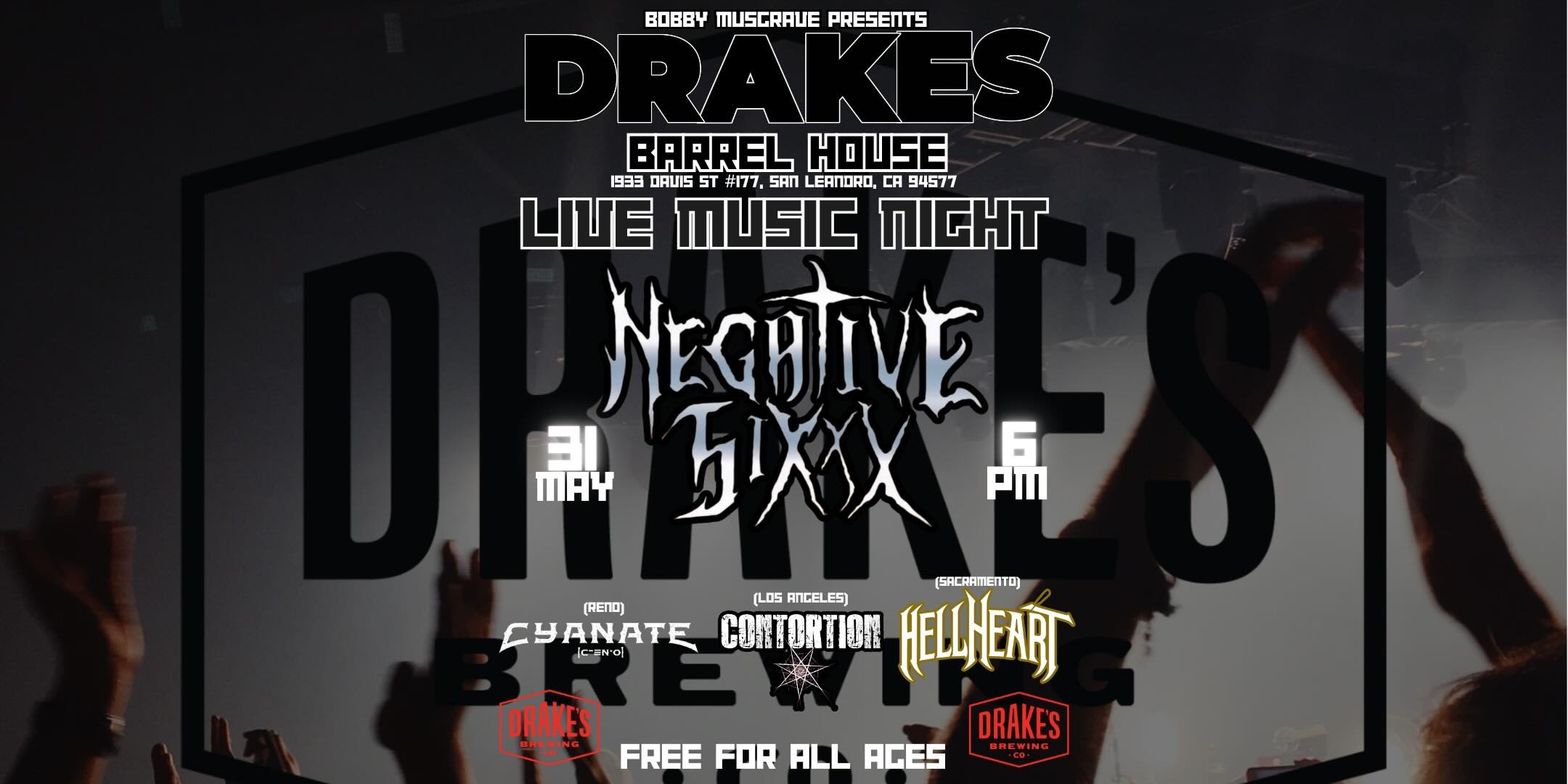 Bobby Musgrave presents Cyanate, Contortion, Hellheart, and Negative Sixxx Saturday, May 31st at Drake's Barrel House