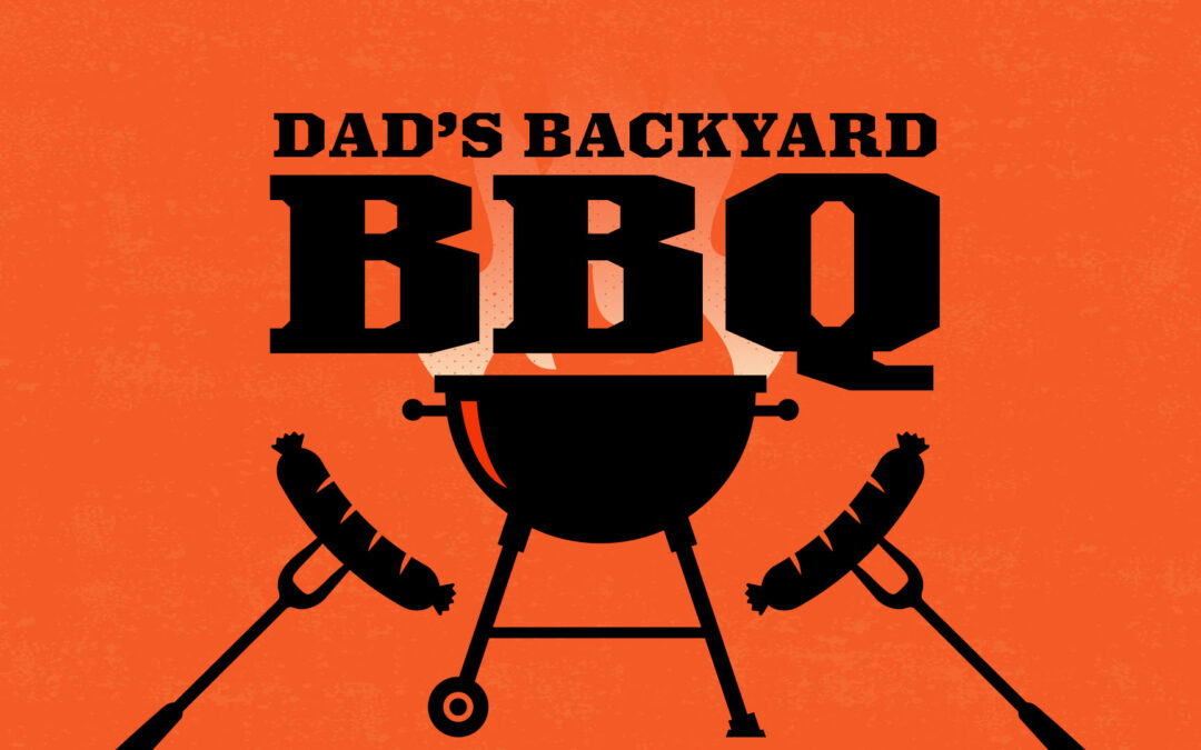 Dad’s Backyard BBQ