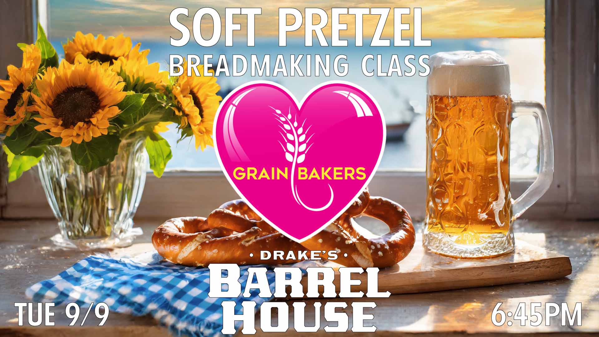 Soft Pretzel Breadmaking Class with Grainbakers Tuesday, September 9th 6:45-8:15pm at Drake's Barrel House