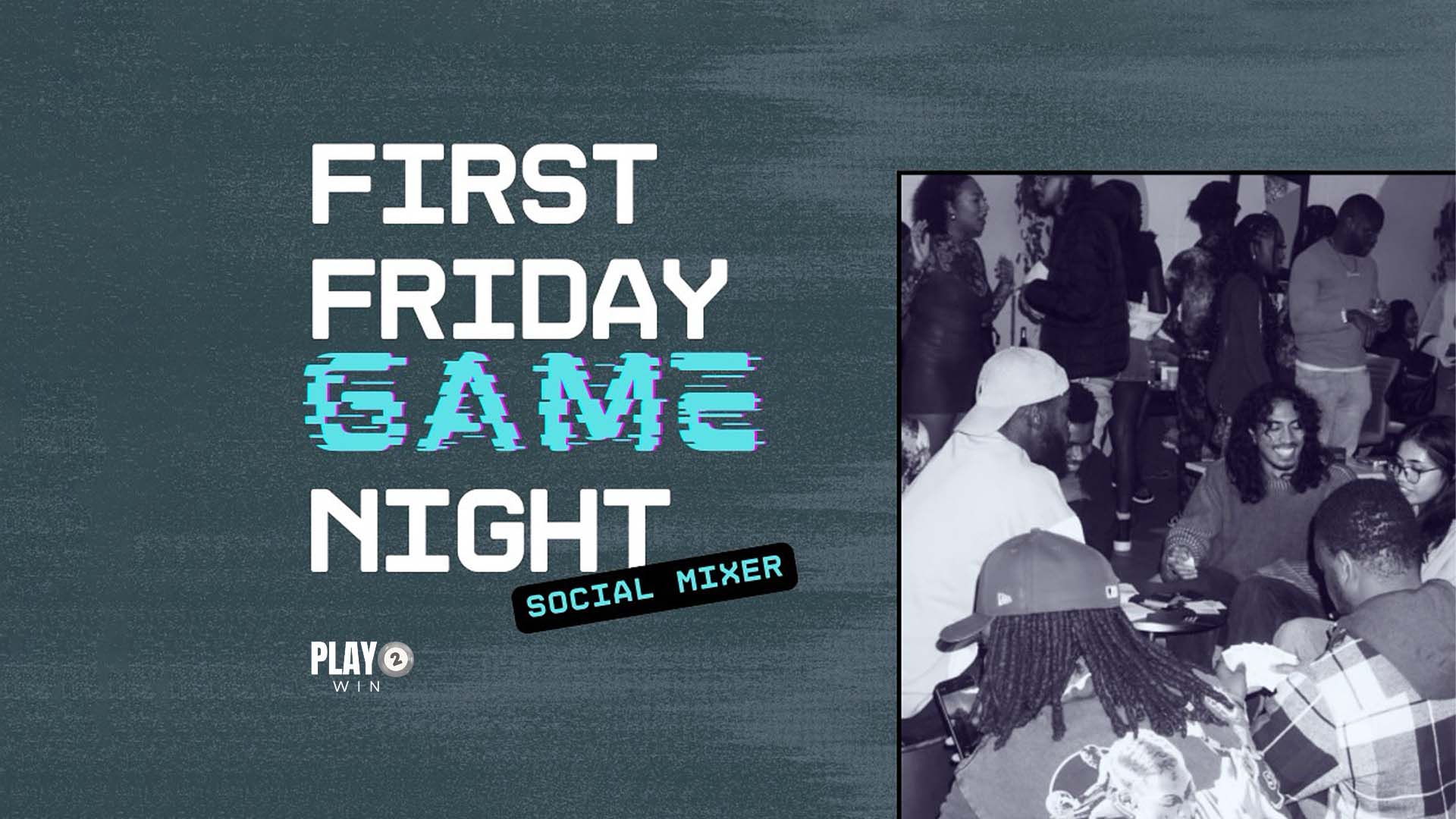 First Friday Game Night with Play 2 Win