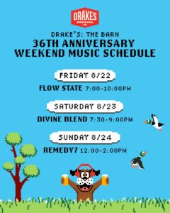 36th Anniversary music schedule at Drake's: The Barn August 22nd-24th