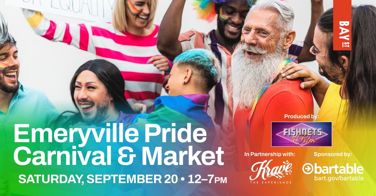 Emeryville Pride Carnival & Market with Fishnets and Film at Bay Street Emeryville on Saturday, September 20th 12-7pm