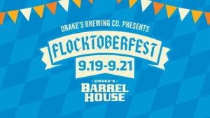Flocktoberfest at Drake's Barrel House Friday, September 19th - Sunday, September 21st
