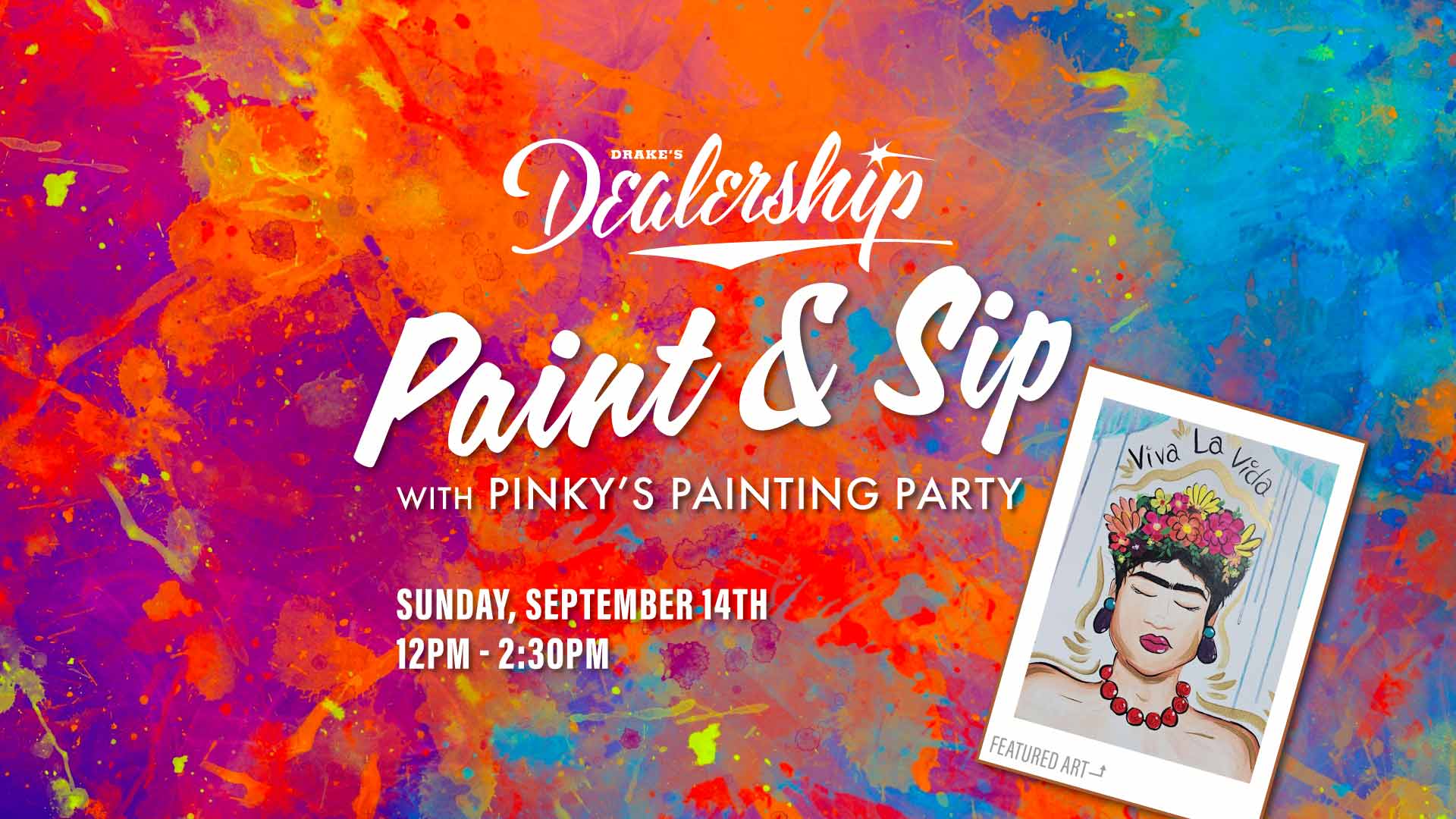 Viva La Frida Paint & Sip with Pinky's Painting Party at Drake's Dealership on Sunday, September 14th 12-2:30pm