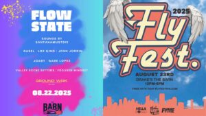 Flow State on Friday, August 22nd and Fly Fest on Saturday, August 23rd at Drake's: The Barn