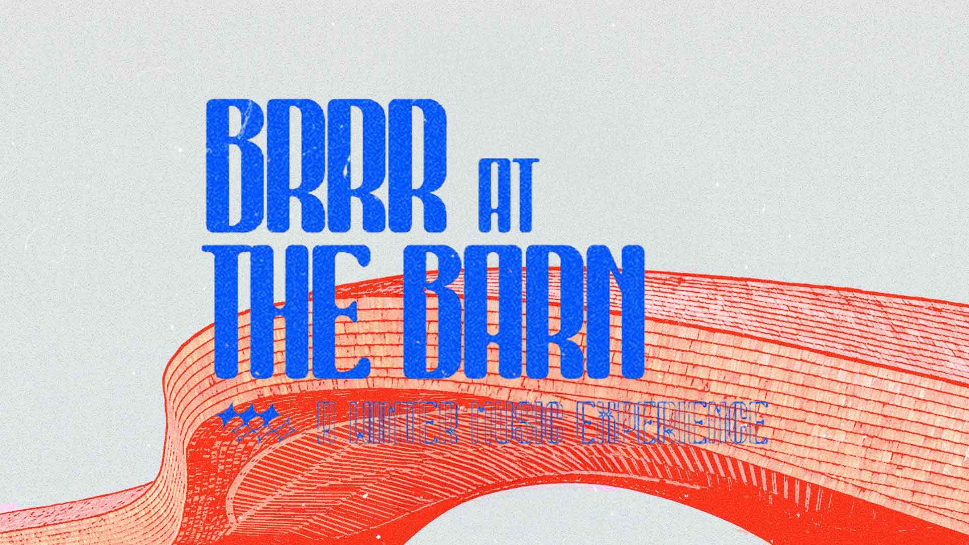 BRRR At The Barn: A Winter Music Experience