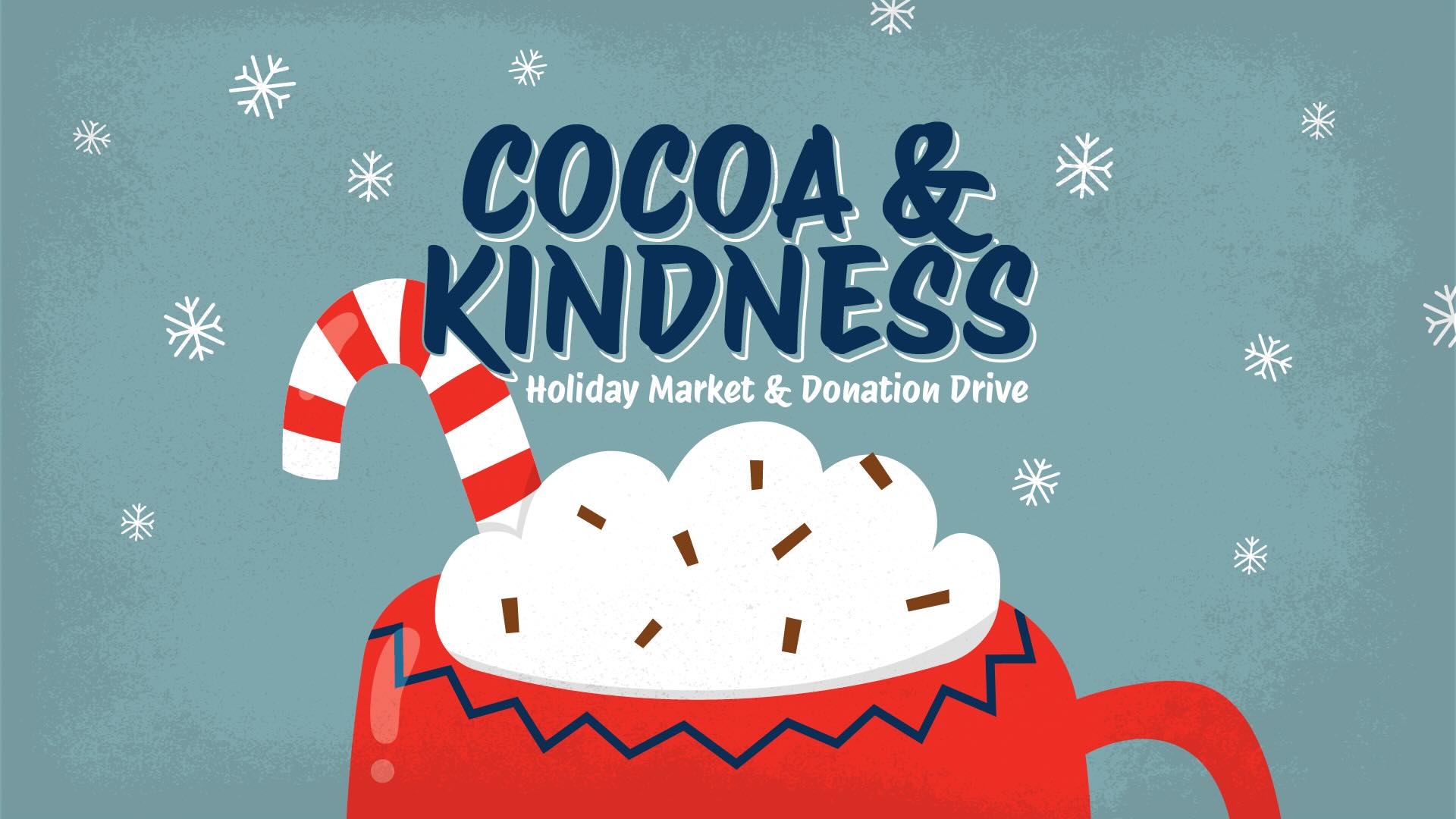 Cocoa & Kindness Holiday Market & Donation Drive