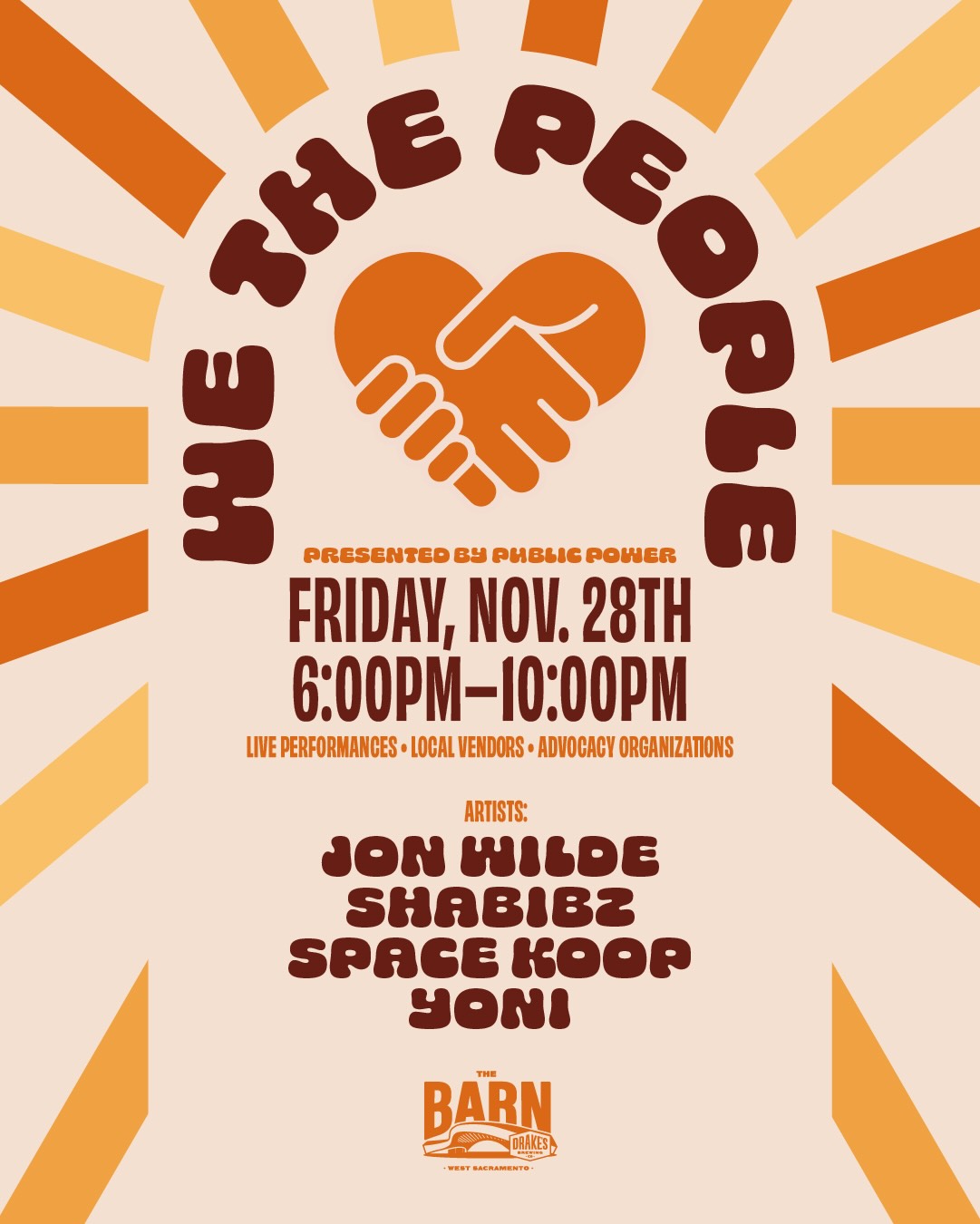 We The People presented by Public Power live performances, local vendors, and advocacy organizations Friday, November 28th 6-10pm at Drake's: The Barn