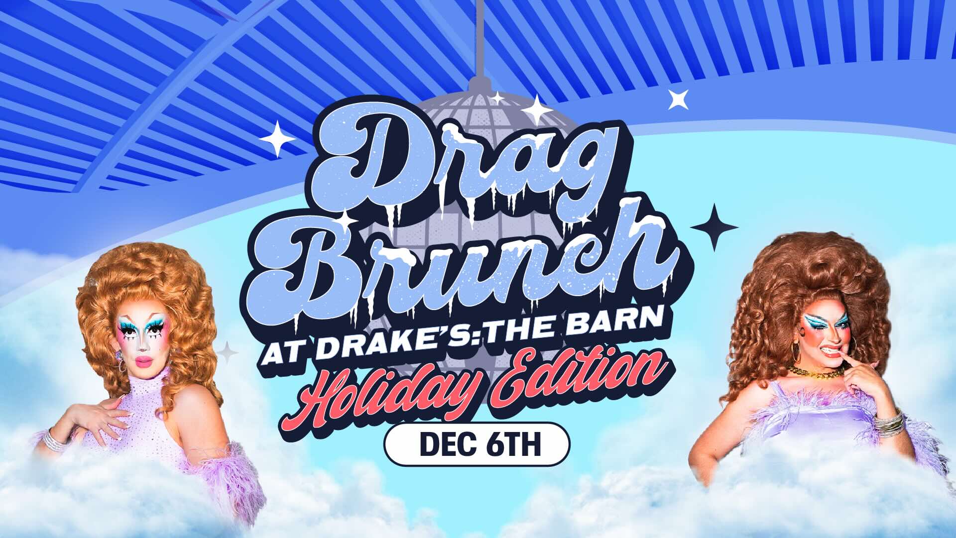 Drag Brunch Holiday Edition Saturday, December 6th at Drake's: The Barn