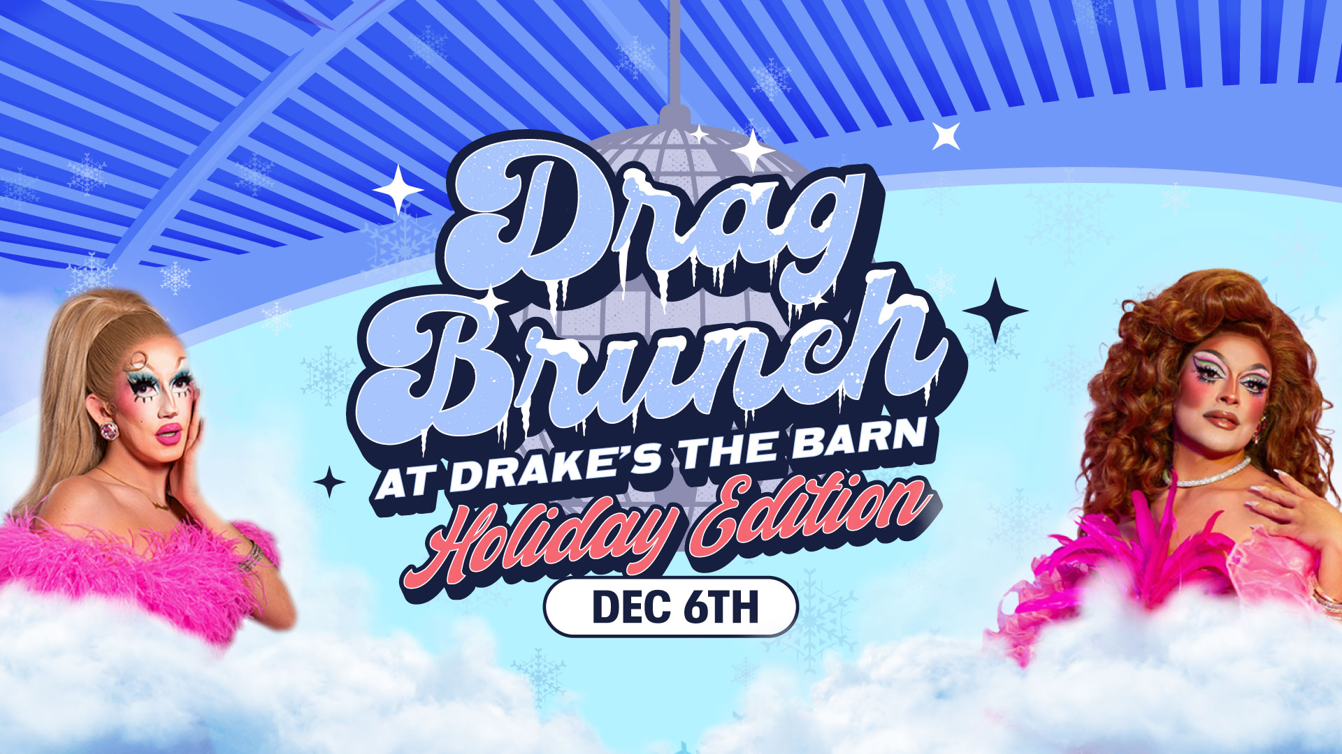Drag Brunch Holiday Edition Saturday, December 6th at Drake's: The Barn