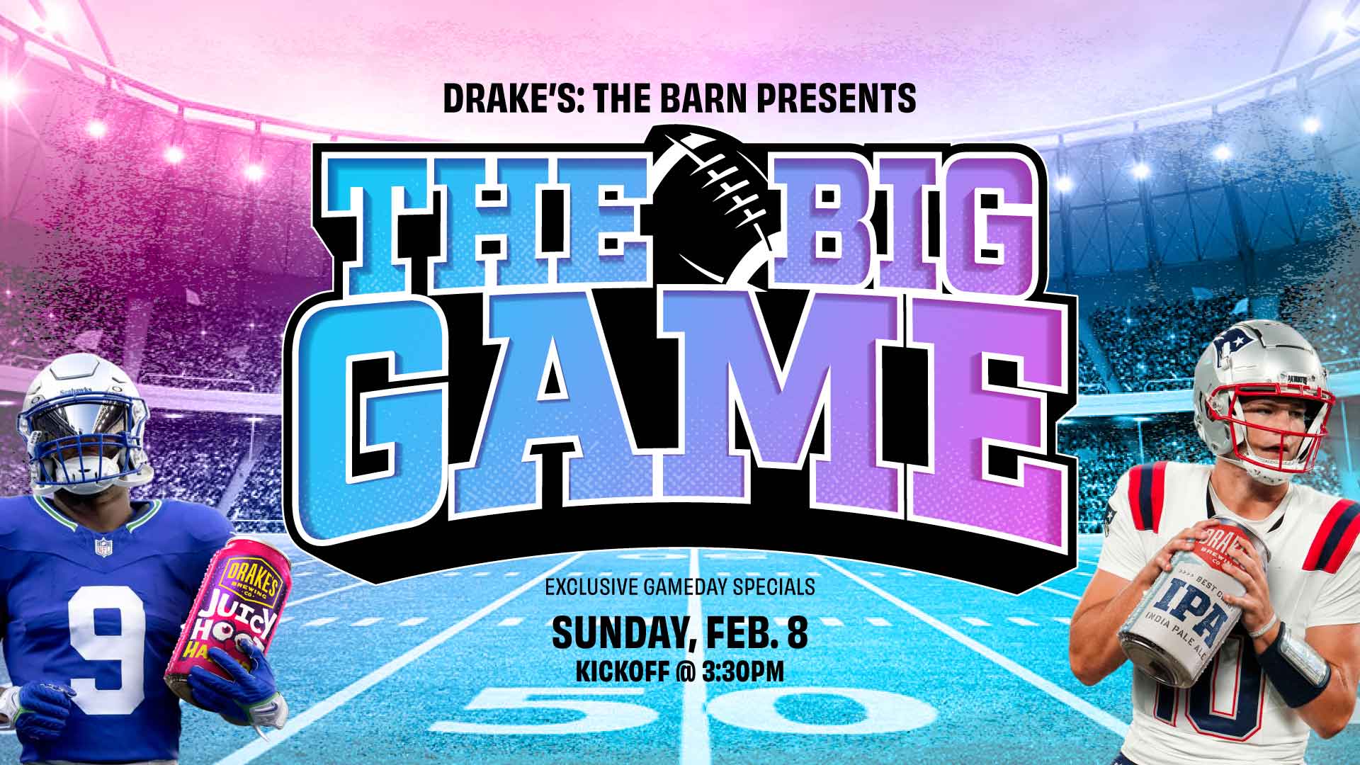 The Big Game Sunday, February 8th at Drake's: The Barn