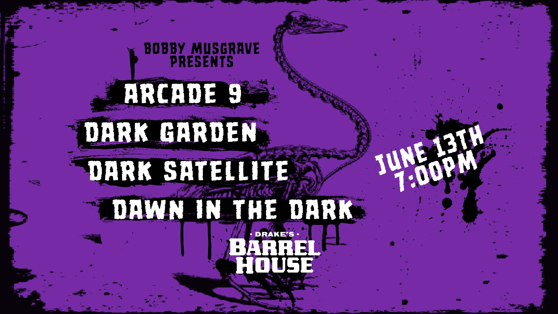 Bobby Musgrave Presents Arcade 9, Dark Garden, Dark Satellite, and Dawn In The Dark Saturday, June 13th at Drake's Barrel House