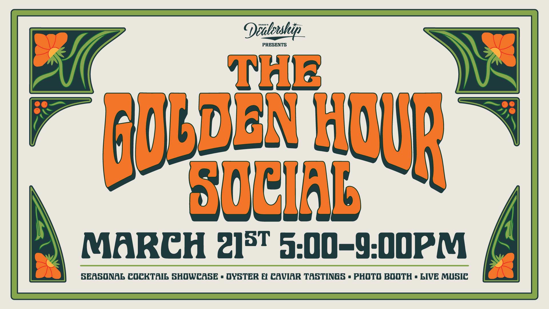 The Golden Hour Social Saturday, March 21st 5-9pm at Drake's Dealership