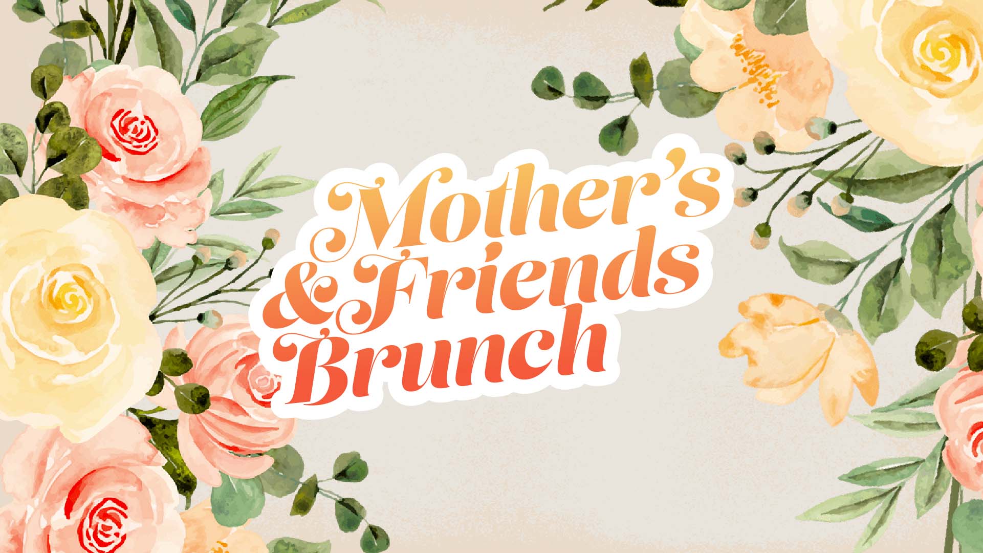 Mother's & Friends Brunch