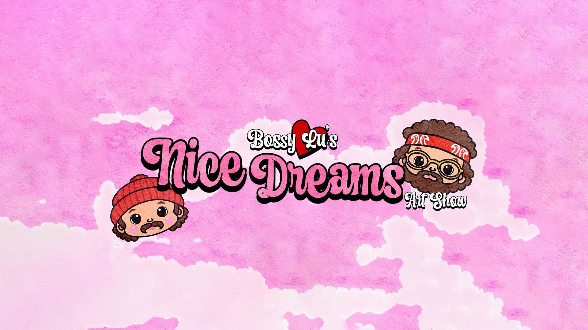 Nice Dreams Art Show