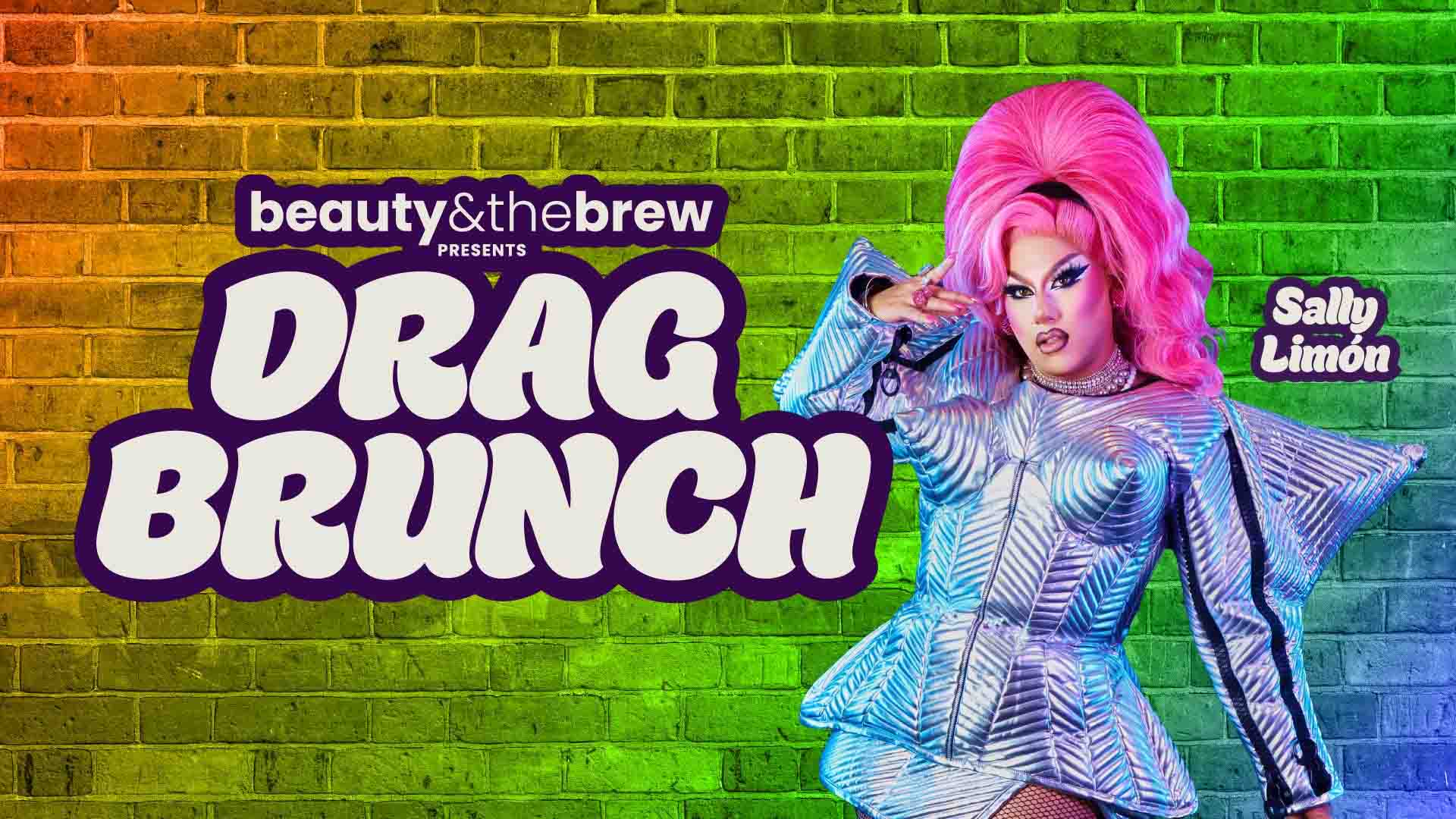 Beauty & The Brew Drag Brunch with Sally Limón