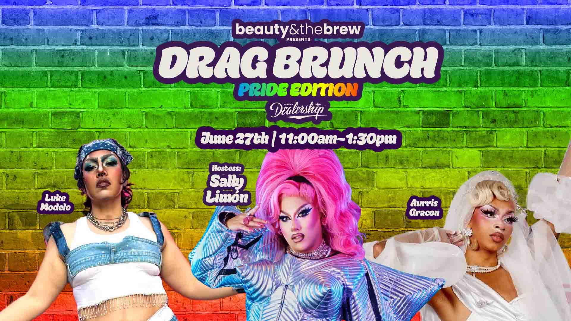 Beauty & The Brew Drag Brunch Pride Edition Saturday, June 27th at Drake's Dealership